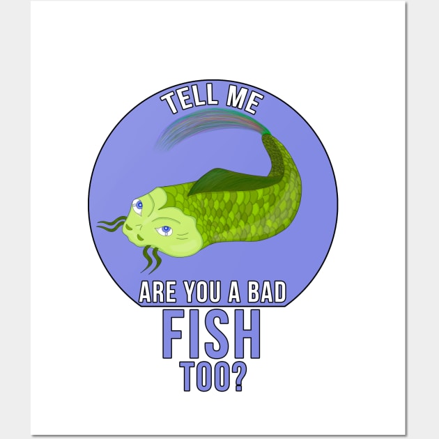 Tell Me Are You a Bad Fish Wall Art by DiegoCarvalho